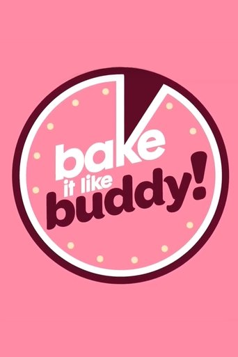 Bake It Like Buddy Poster of Bake It Like Buddy