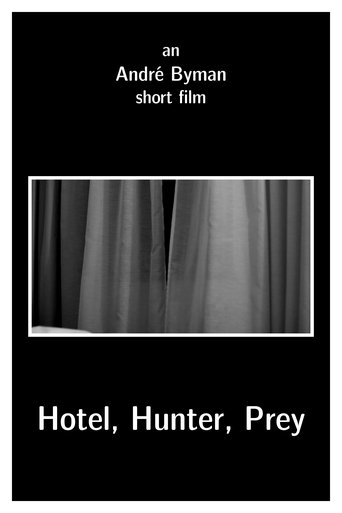 Hotel, Hunter, Prey Poster of Hotel, Hunter, Prey