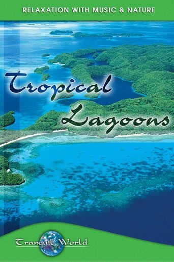 Poster of Tropical Lagoons: Tranquil World - Relaxation with Music & Nature