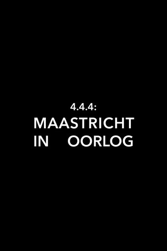 Poster of 4.4.4: Maastricht in oorlog
