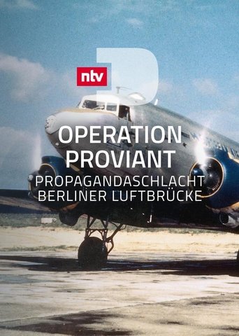 Poster of Operation Proviant - Propagandaschlacht Berliner Luftbrücke