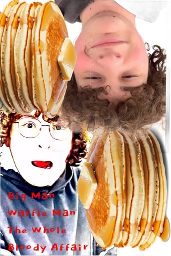 Poster of Big Man Waffle Man: The Whole Bloody Affair