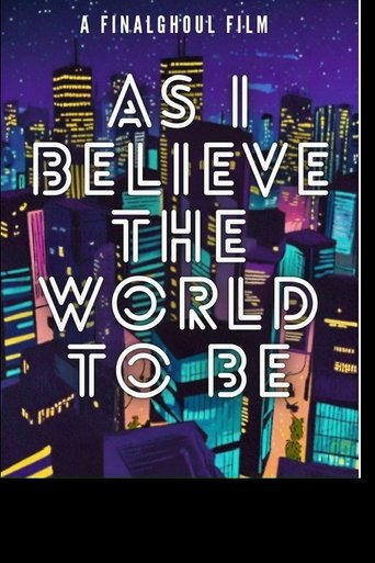 Poster of As i Believe The World To Be