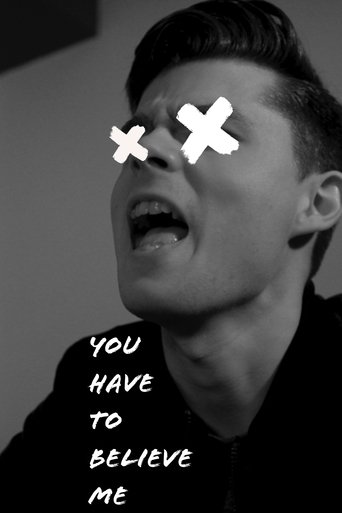 You Have to Believe Me Poster of You Have to Believe Me