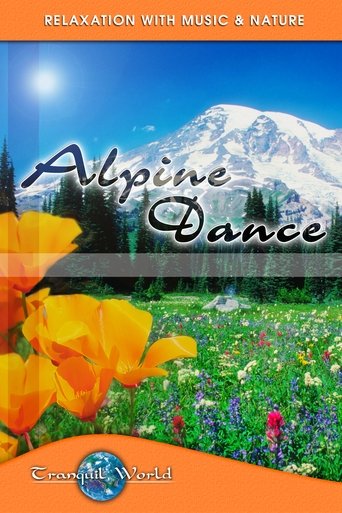 Poster of Alpine Dance: Tranquil World - Relaxation with Music & Nature
