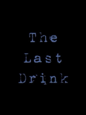 The Last Drink Poster of The Last Drink