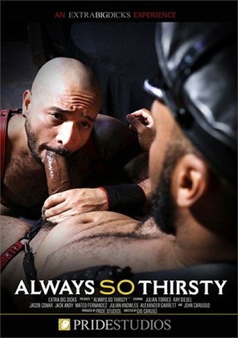 Always So Thirsty Poster of Always So Thirsty