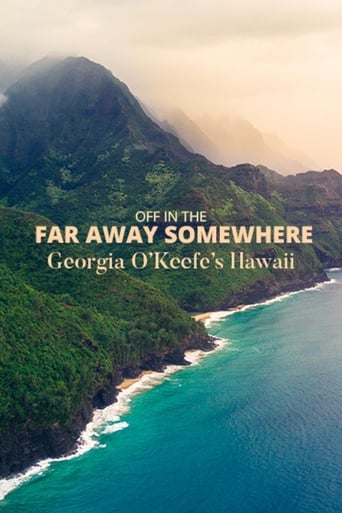 Poster of Off in the Far Away Somewhere: Georgia O’Keeffe’s Hawaii