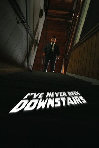 I've Never Been Downstairs Poster of I've Never Been Downstairs