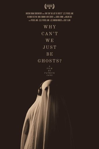 Why Can't We Just Be Ghosts? Poster of Why Can't We Just Be Ghosts?