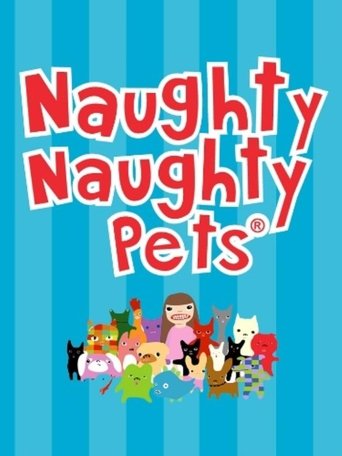 Poster of The Naughty Naughty Pets