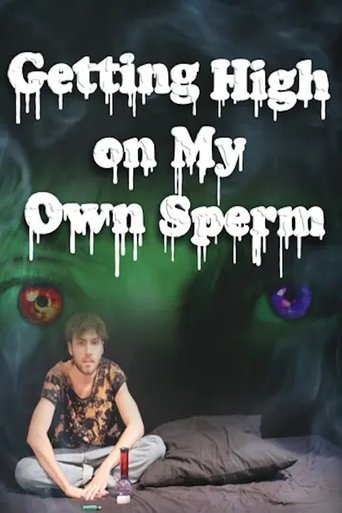 Poster of Getting High on My Own Sperm