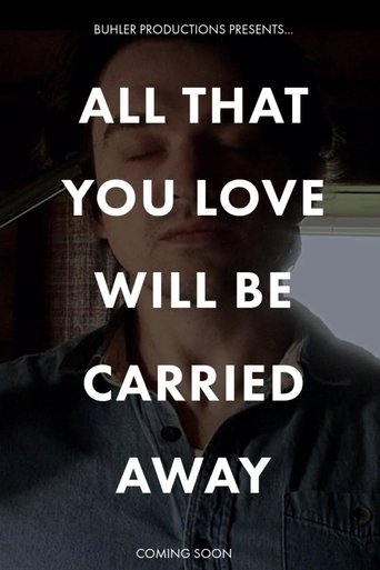 Poster of All That You Love Will Be Carried Away