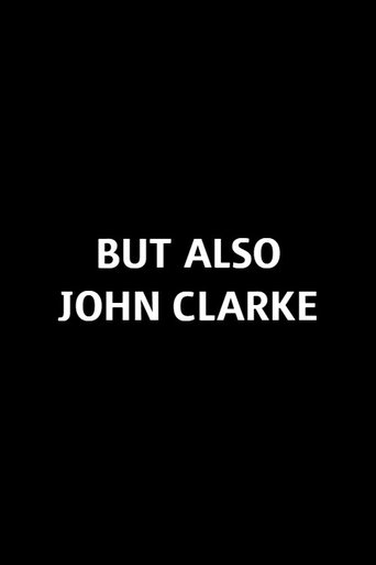 But Also John Clarke Poster of But Also John Clarke