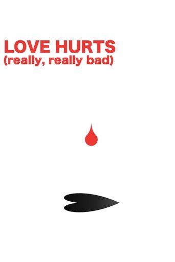 Poster of LOVE HURTS (really, really bad)