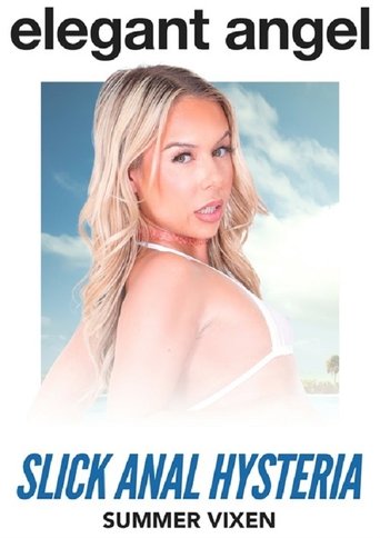Slick Anal Hysteria Poster of Slick Anal Hysteria
