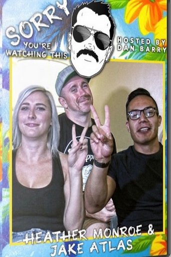 Poster of Sorry You're Watching This: Heather Monroe & Jake Atlas