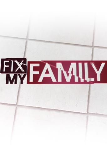 Fix My Family Poster of Fix My Family