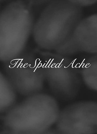 The Spilled Ache Poster of The Spilled Ache