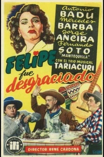Felipe fue desgraciado Poster of Felipe fue desgraciado
