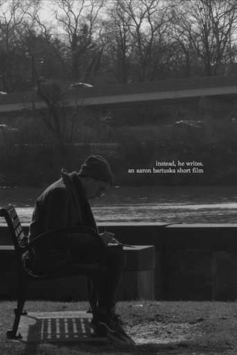 instead, he writes. Poster of instead, he writes.