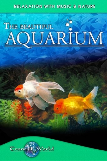 Poster of The Beautiful Aquarium: Tranquil World - Relaxation with Music & Nature