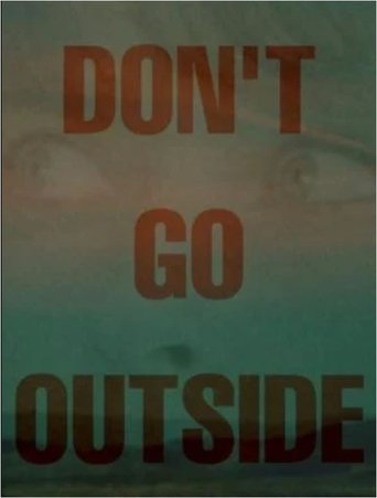 Don't Go Outside Poster of Don't Go Outside