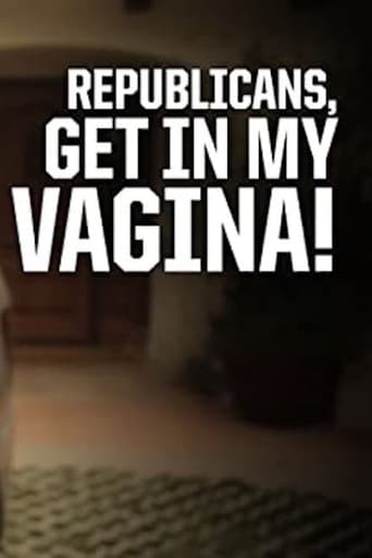Poster of Republicans, Get in My Vagina!