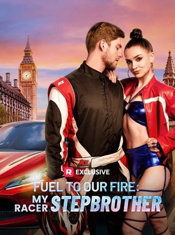 Poster of Fuel to Our Fire: My Racer Stepbrother