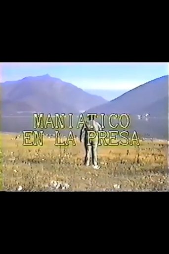 Poster of Maniático en la presa