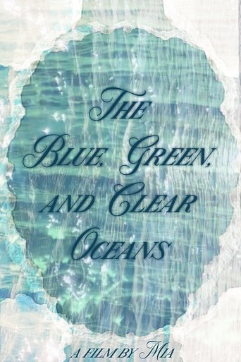 Poster of The Blue, Green, and Clear Oceans