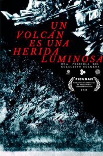 Poster of Un volcán es una herida luminosa