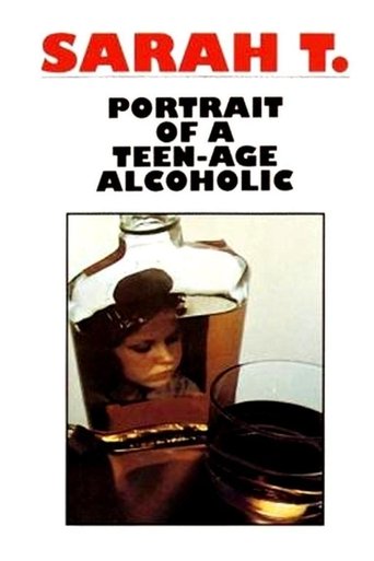 Poster of Sarah T. - Portrait of a Teenage Alcoholic