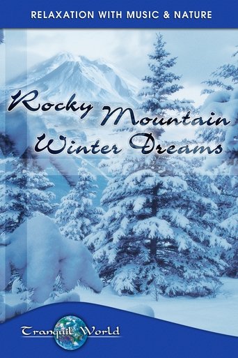 Poster of Rocky Mountain Winter Dreams: Tranquil World - Relaxation with Music & Nature