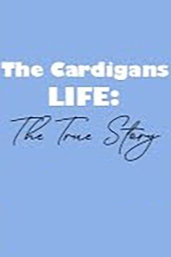 Poster of The Cardigans - LIFE: The True Story