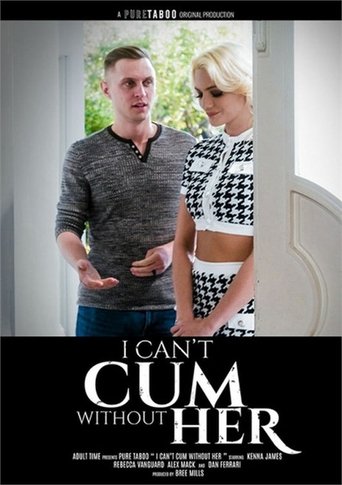 Poster of I Can't Not Cum Without Her