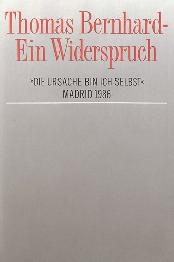 Poster of Thomas Bernhard – Ein Widerspruch. »Die Ursache bin ich selbst«