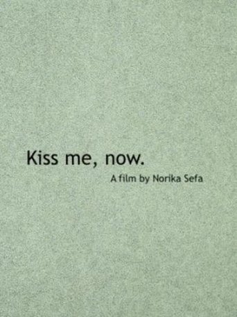 Kiss Me, Now. Poster of Kiss Me, Now.