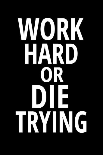 Work Hard or Die Trying Poster of Work Hard or Die Trying