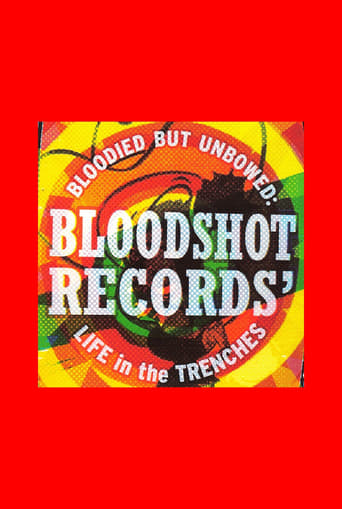 Poster of Bloodied But Unbowed: Bloodshot Records' Life In The Trenches