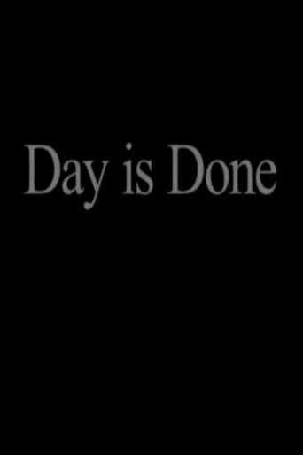Day Is Done Poster of Day Is Done