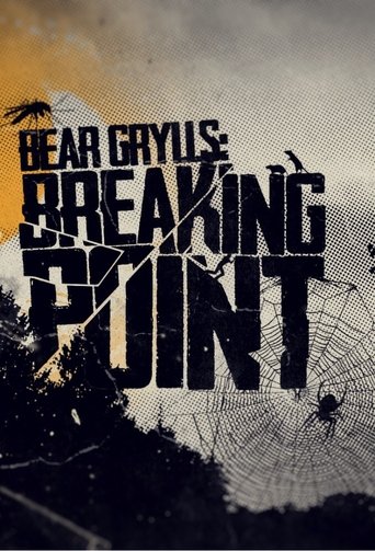 Bear Grylls: Breaking Point Poster of Bear Grylls: Breaking Point