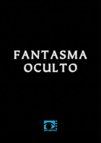 Fantasma Oculto Poster of Fantasma Oculto
