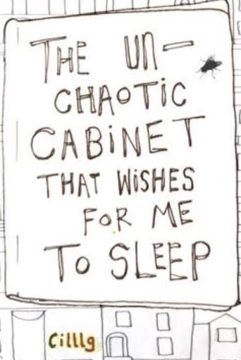 Poster of The Un-Chaotic Cabinet That Wishes for me to Sleep