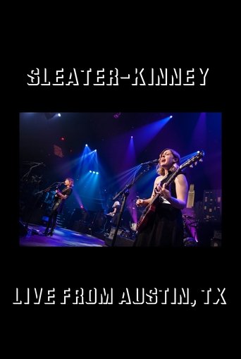 Poster of Sleater-Kinney: Live from Austin, TX