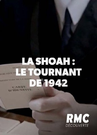 Poster of La Shoah en France, Le Tournant de 1942
