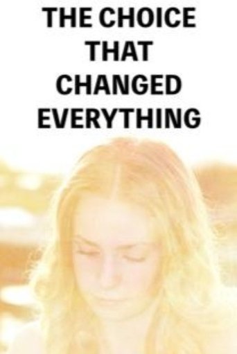 Poster of The Choice That Changed Everything