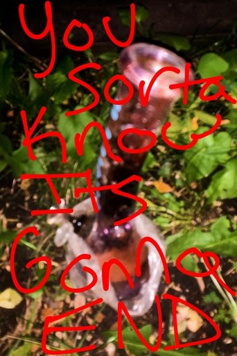 Poster of You Sorta Know It's Gonna End