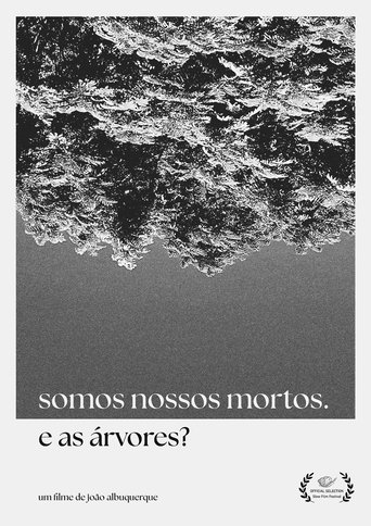 Poster of We are our dead. And the trees?