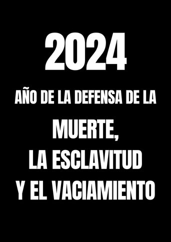 Poster of 2024: Año de la defensa de la muerte, la esclavitud y el vaciamiento